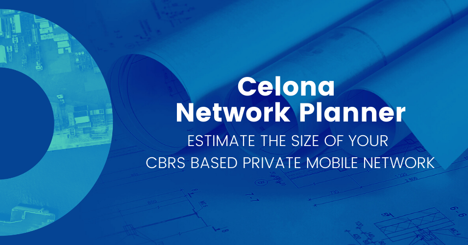 Celona 5G LAN Network Planner