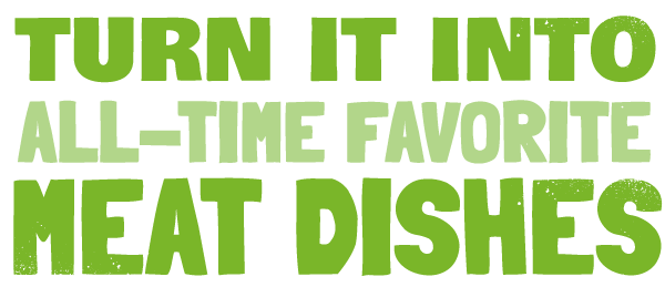 turn-it-into-all-time-favorite-meat-dishes