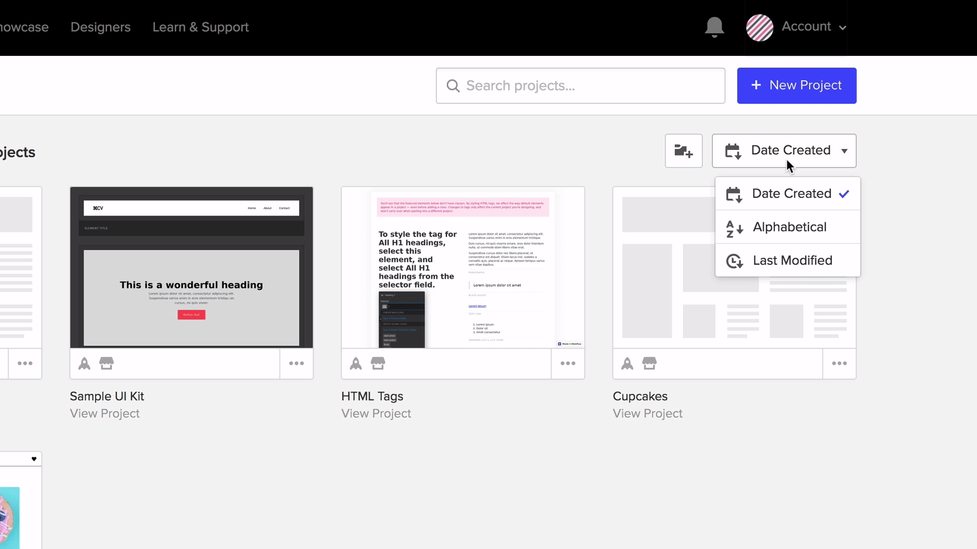 You can sort your projects in each dashboard and each project folder by date created, alphabetically or by last modified.