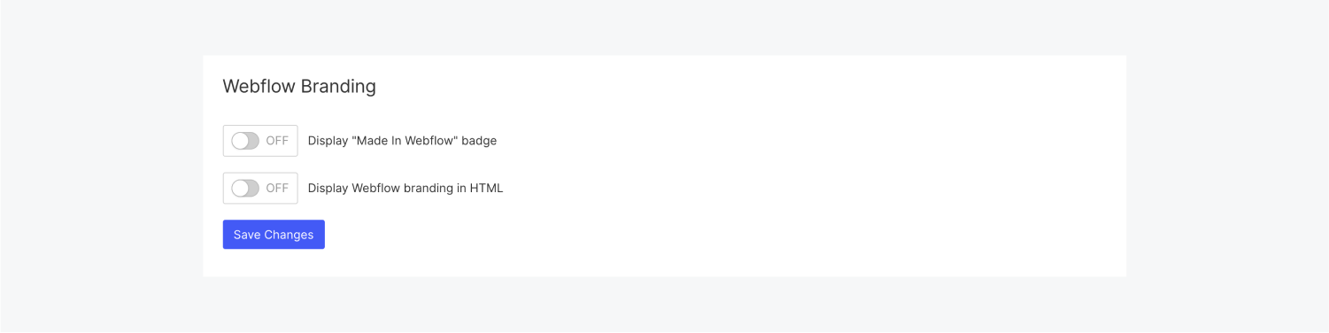 The Webflow Branding settings section displays two switches turned to OFF. The switches are for Display "Made in Webflow" badge and Display Webflow branding in HTML. A blue save changes button is also included.