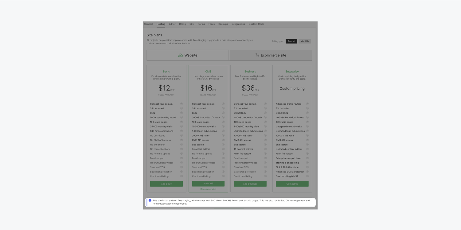 If you don’t yet have a paid site plan added to your project and are on the Free account plan your project’s Hosting tab will show that you are on a Free staging plan, which is highlighted below the paid site plan options.