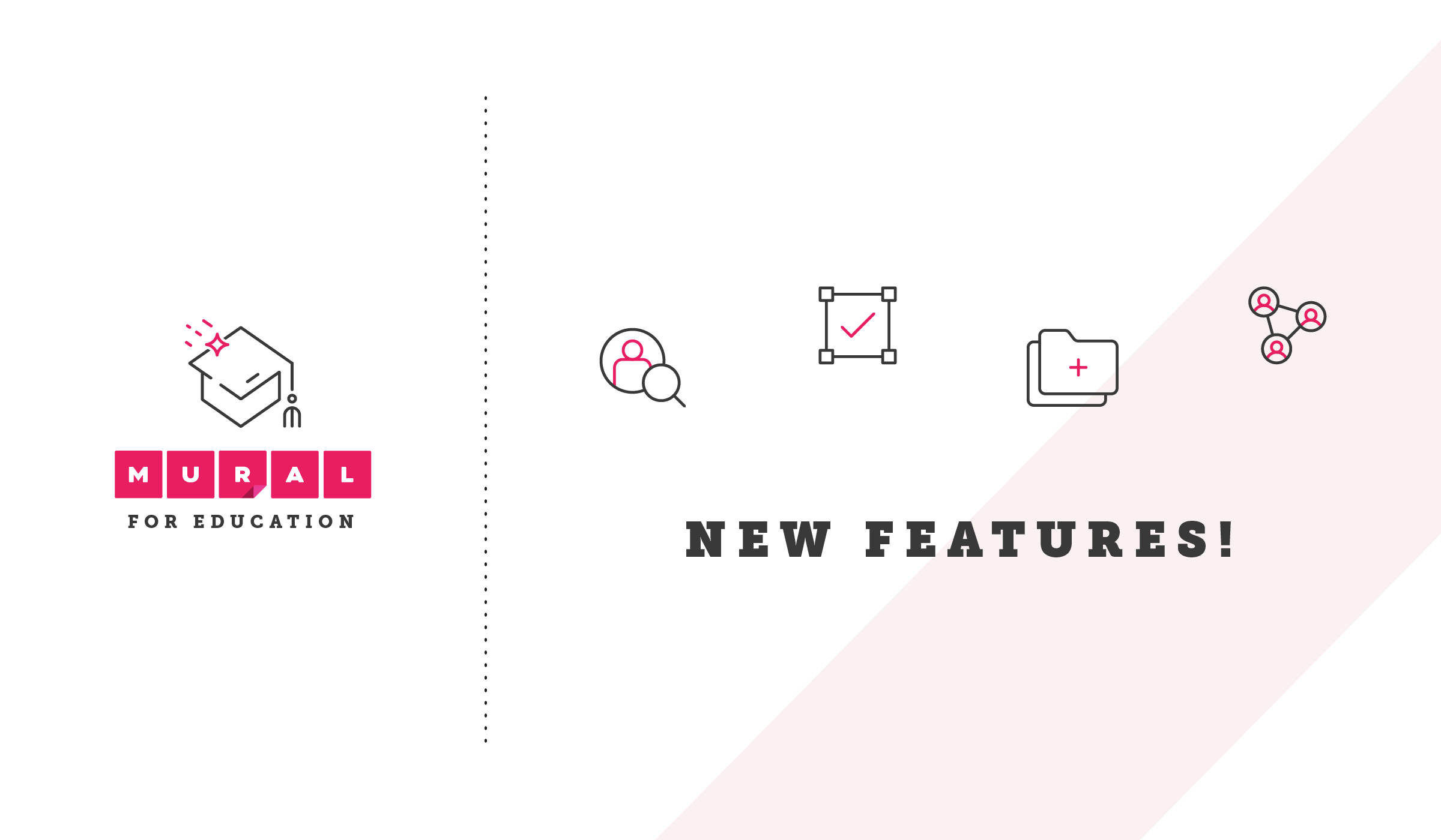 New Features! For Education