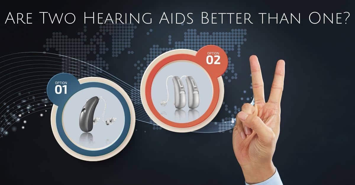 Are Two Hearing Aids Better Than One?