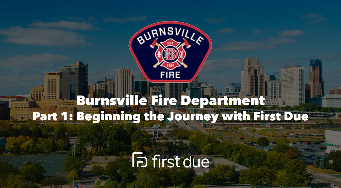 Part 1 Beginning the Journey with First Due Burnsville Fire Department