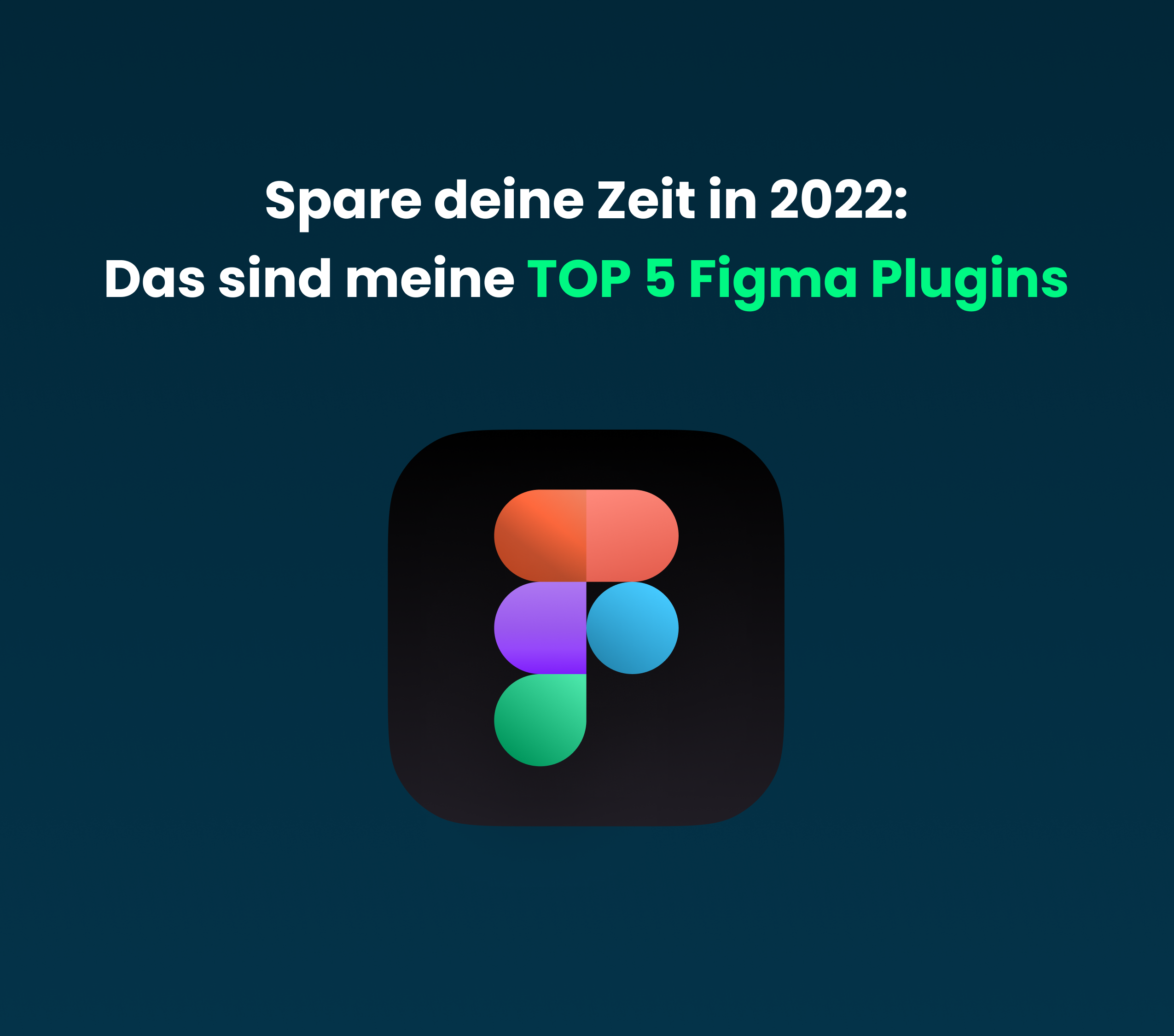 Spare deine Zeit in 2022: Das sind meine Top 5 Figma Plugins