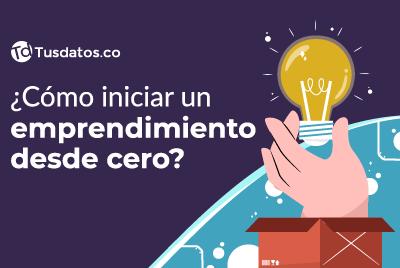 ¿Cómo iniciar un emprendimiento desde cero?