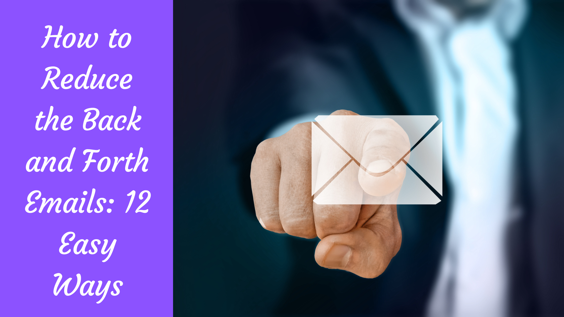 How to Reduce the Back and Forth Emails 12 Easy Ways