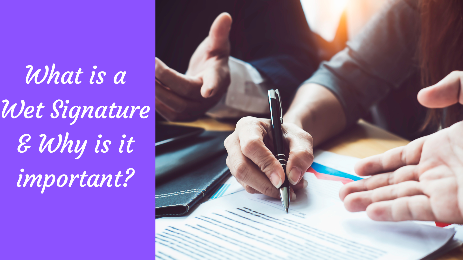 What is a Wet Signature & Why is it important?