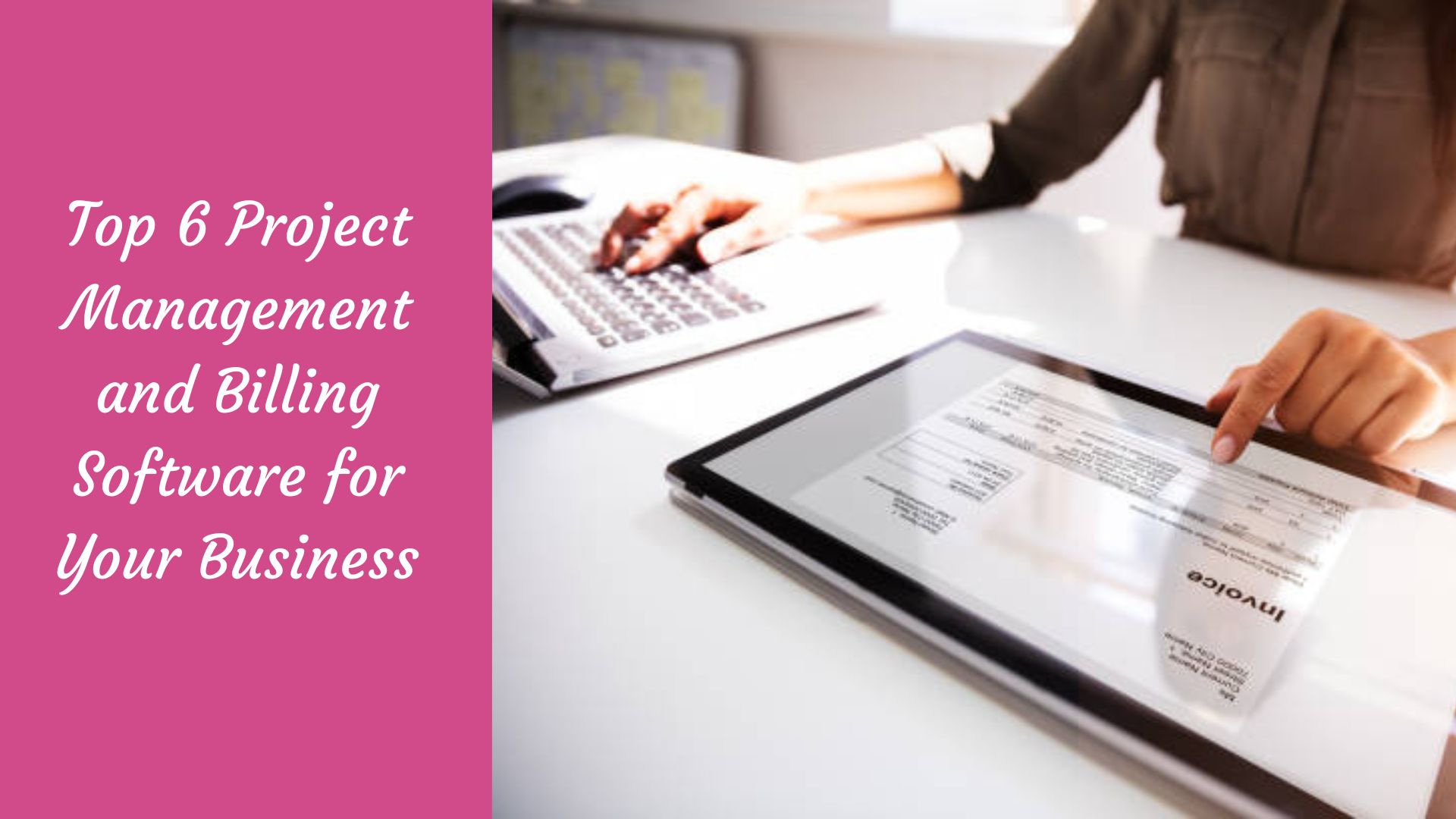 Top 6 Project Management and Billing Software for Your Business