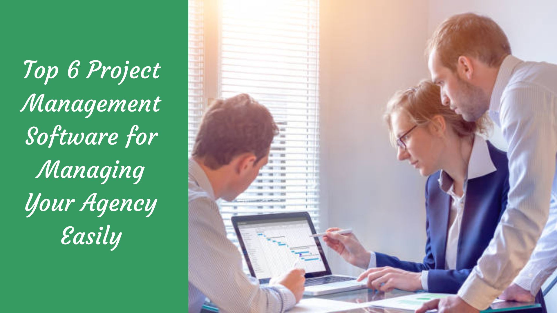 Top 6 Project Management Software for Managing Your Agency Easily