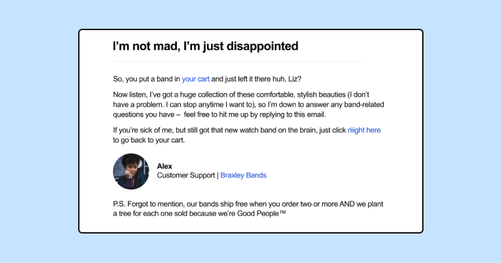 An abandoned cart recovery email from Braxley Bands with the subject line, "I'm not mad, I'm just disappointed"