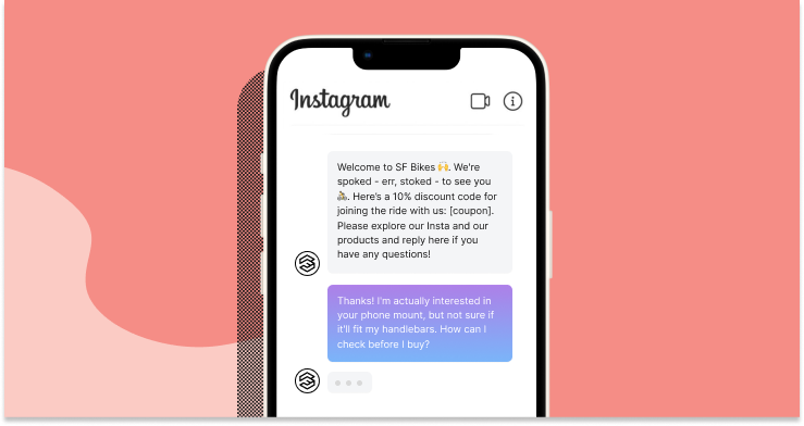 An instagram chat with a brand welcoming a customer using the template above. The customer responds with a question about a product, an opportunity for a pre-sales interaction. 