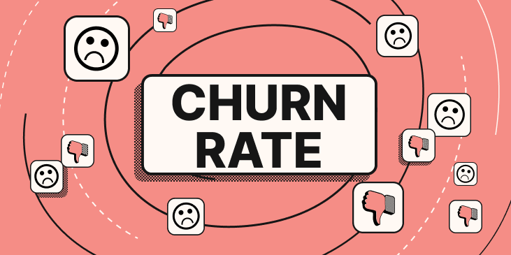 Churn rate, with frowny faces and thumbs down