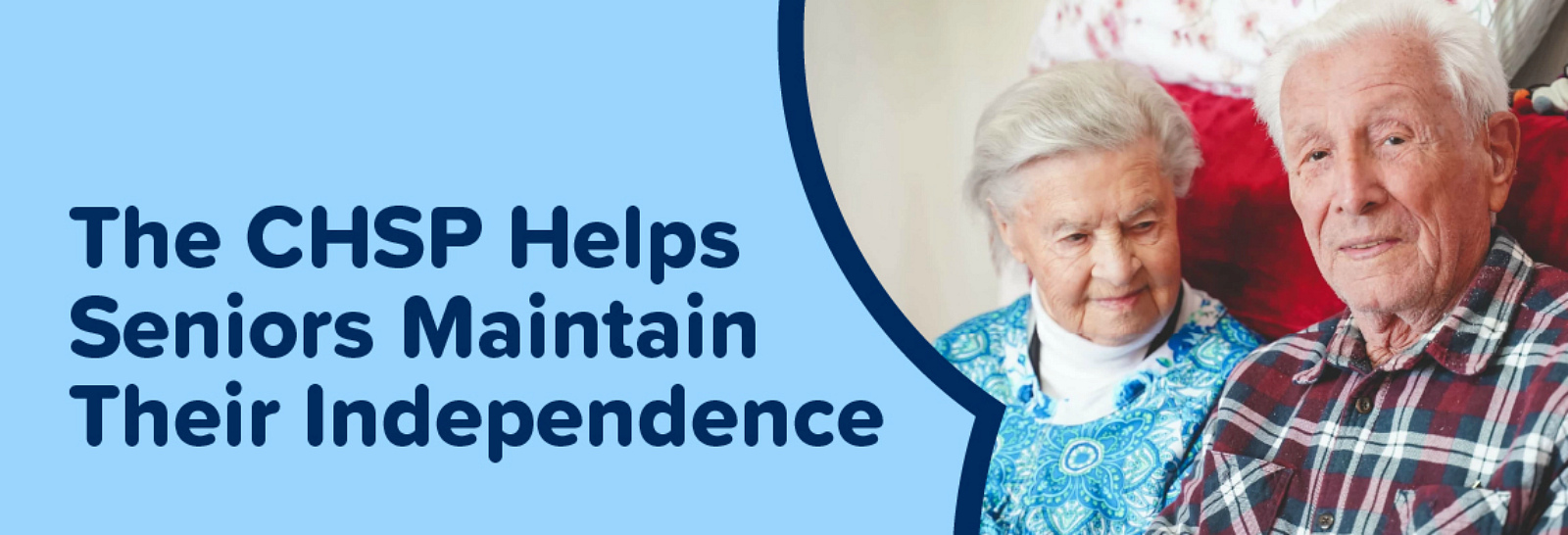 What is the CHSP? It helps seniors maintain their independence