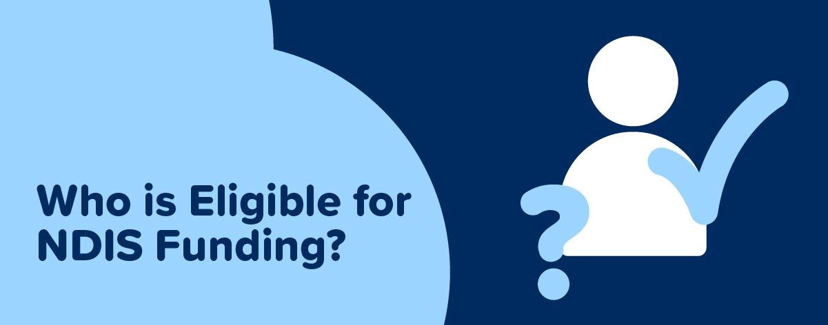 NDIS Eligibility Criteria
