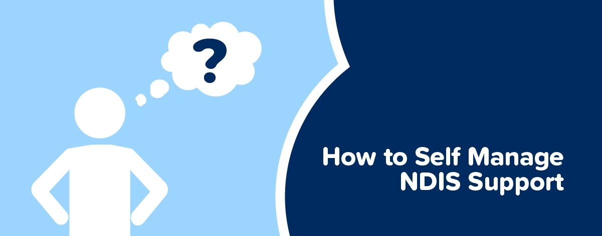 How to Self Manage NDIS Support