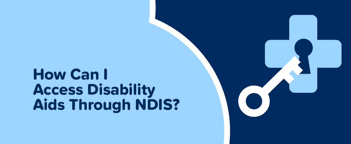 How Can I Access Disability Aids Through NDIS?