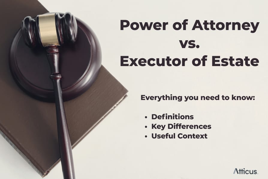 Power of Attorney vs. Executor of Estate 