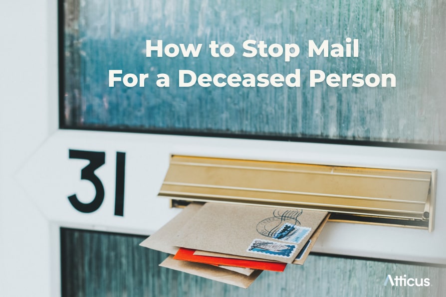 How to Stop Mail for a Deceased Person in 4 Simple Steps Atticus