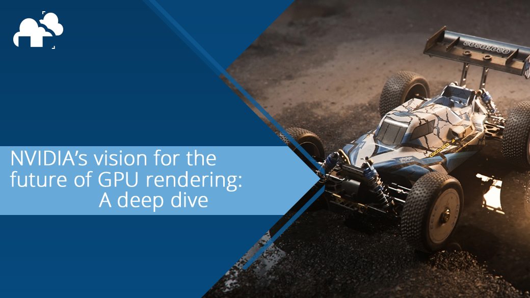 A deep dive into NVIDIA’s vision for the future of GPU rendering