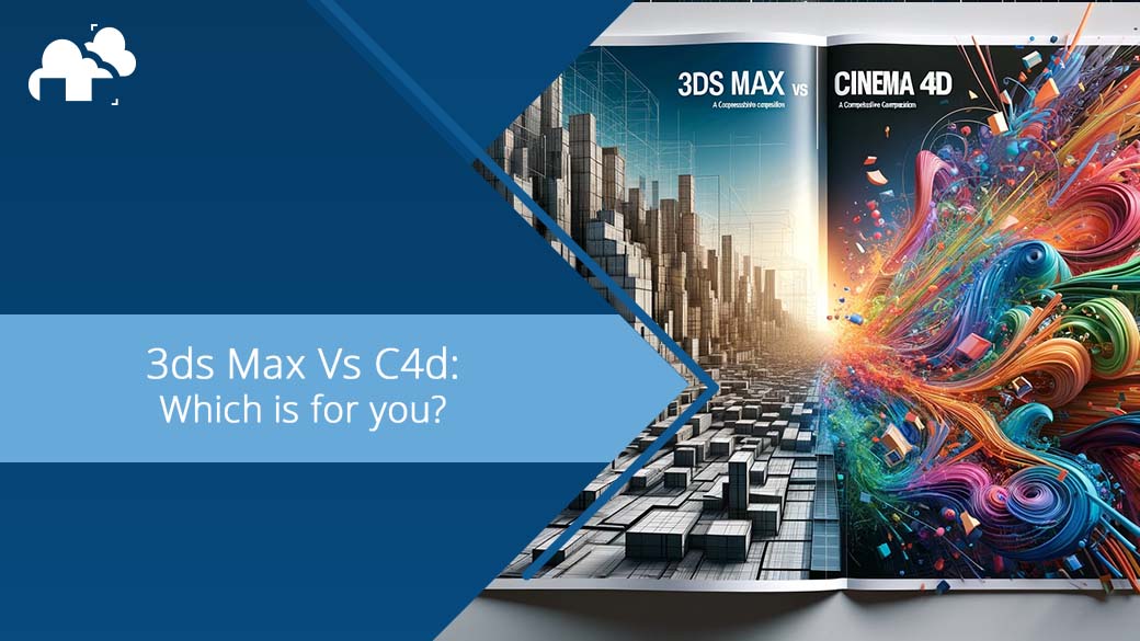 3ds Max Vs Cinema 4D A Comprehensive Comparison