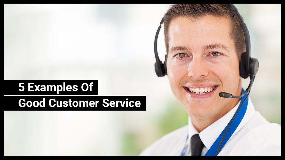 5 Good Customer Service Examples Wolken Software