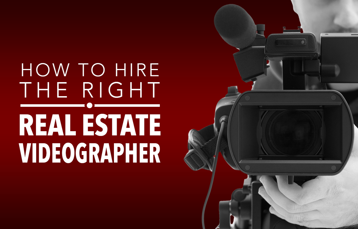 How To Hire The Right Real Estate Videographer