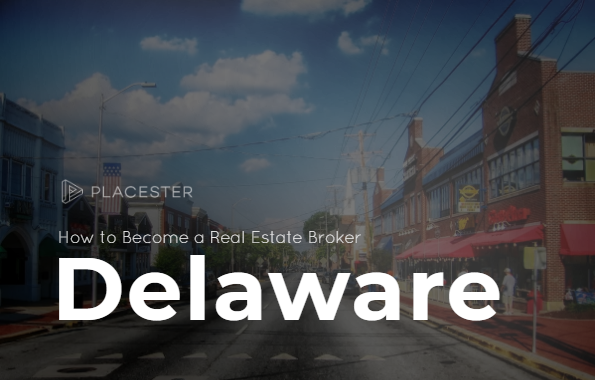 How To Become A Real Estate Broker In Delaware