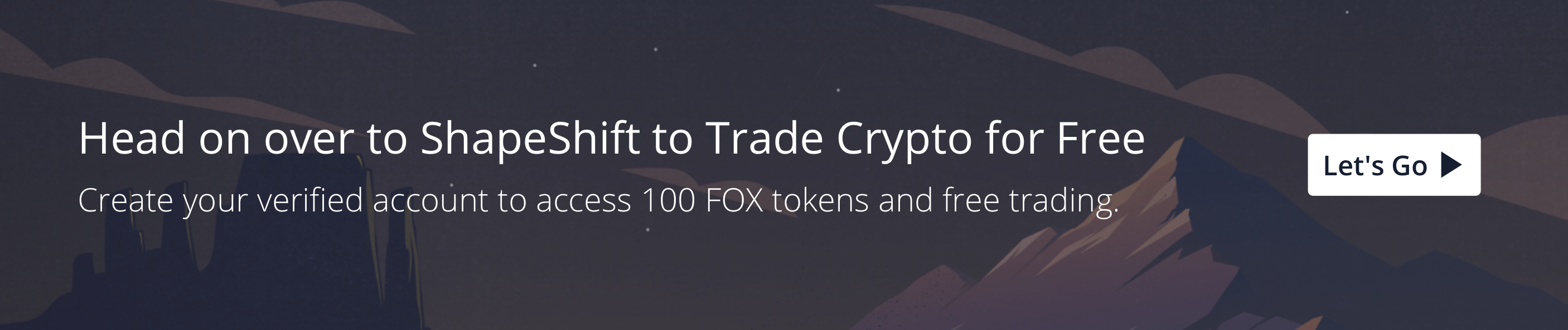 Trade crypto for free on the ShapeShift Platform. Create a verified account & get 100 FOX tokens to start trading for free.