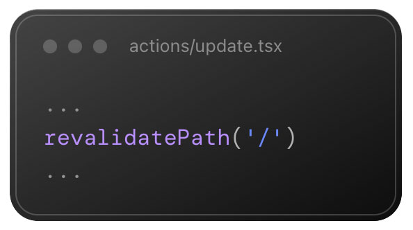 A code snippet containing revalidatePath("/")