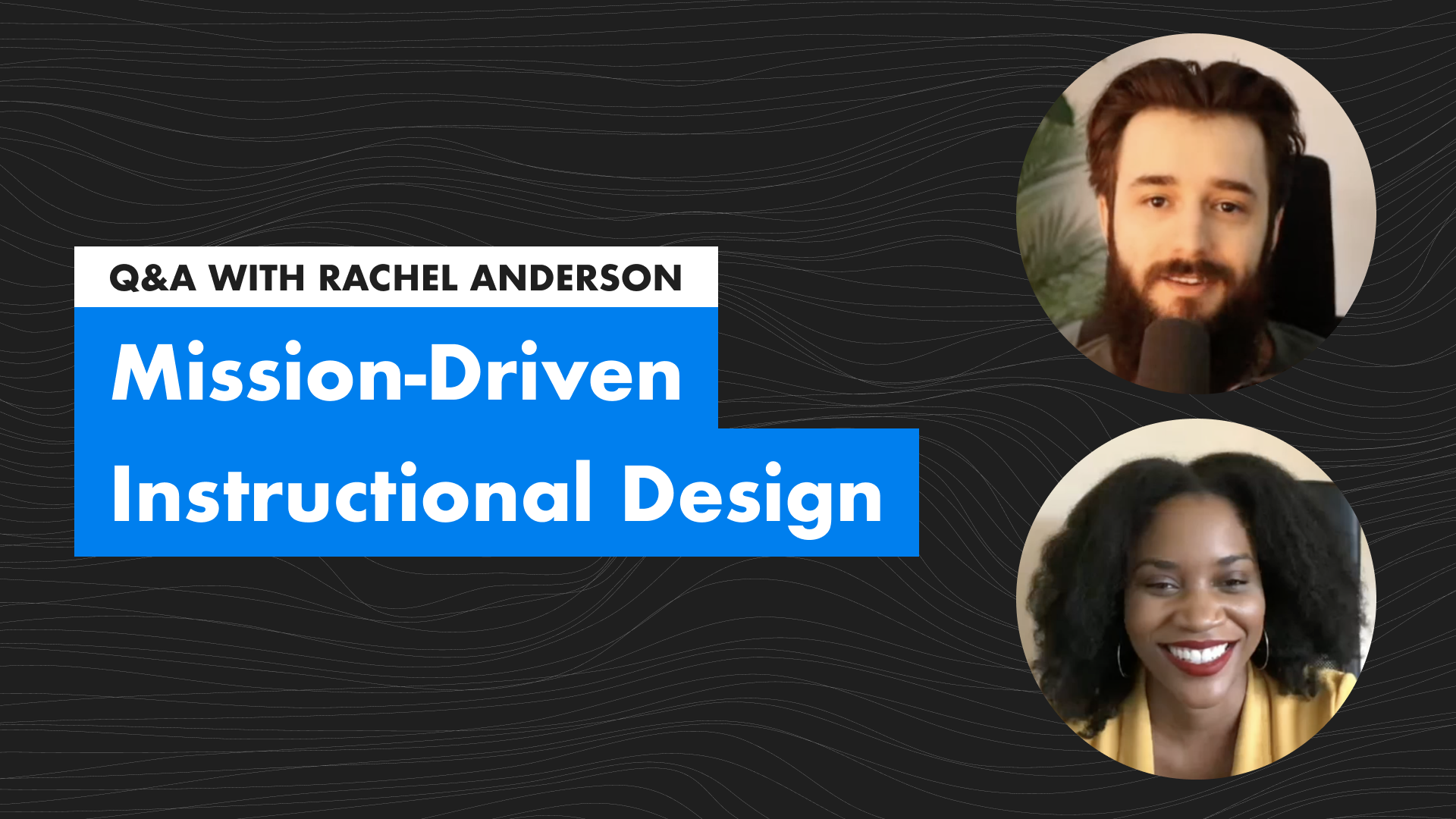 Mission-Driven Instructional Design with Rachel Anderson Thumbnail