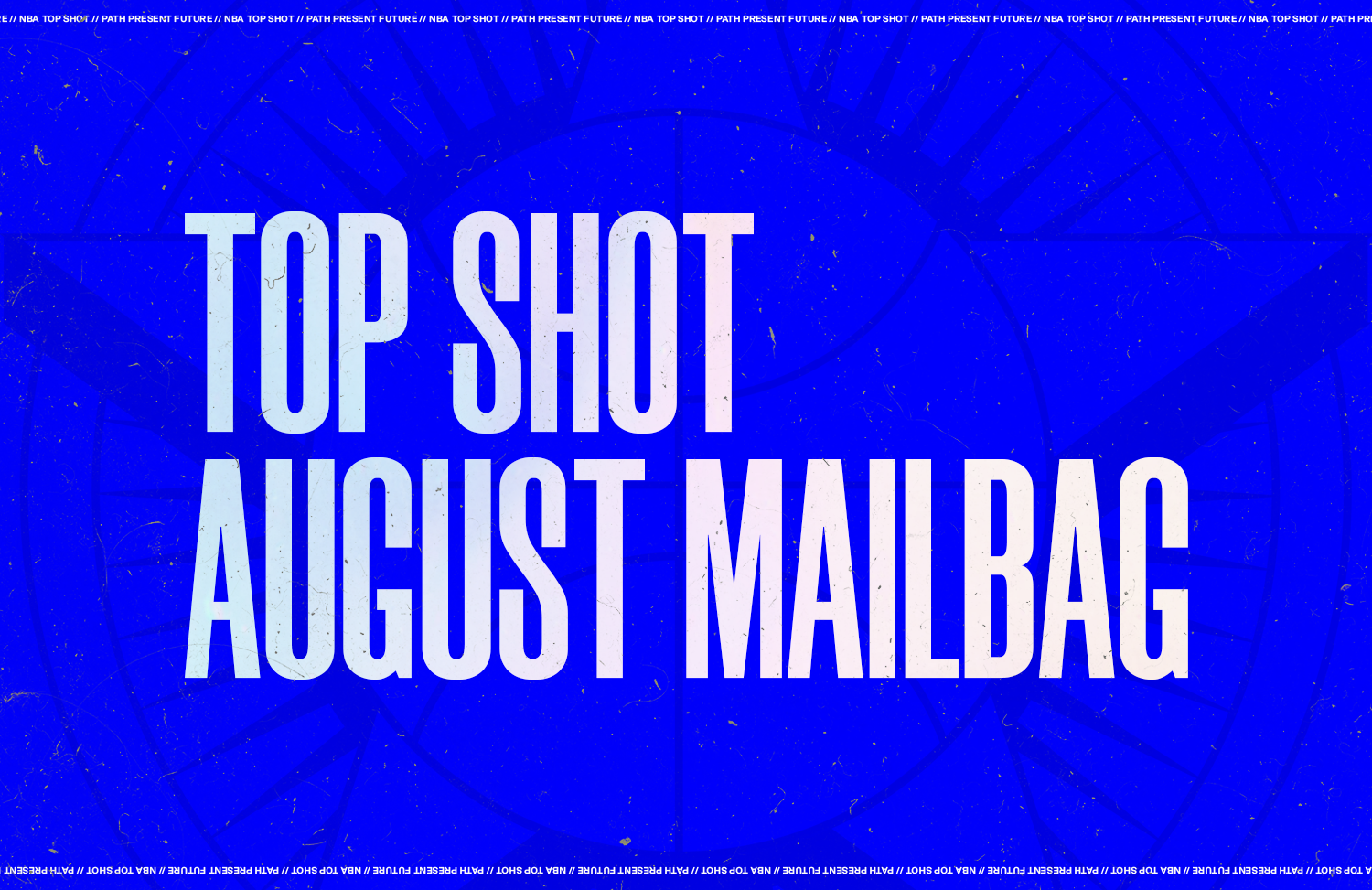 NBA Top Shot August Mailbag NBA Top Shot Blog Nba top shot august mailbag nba top shot blog