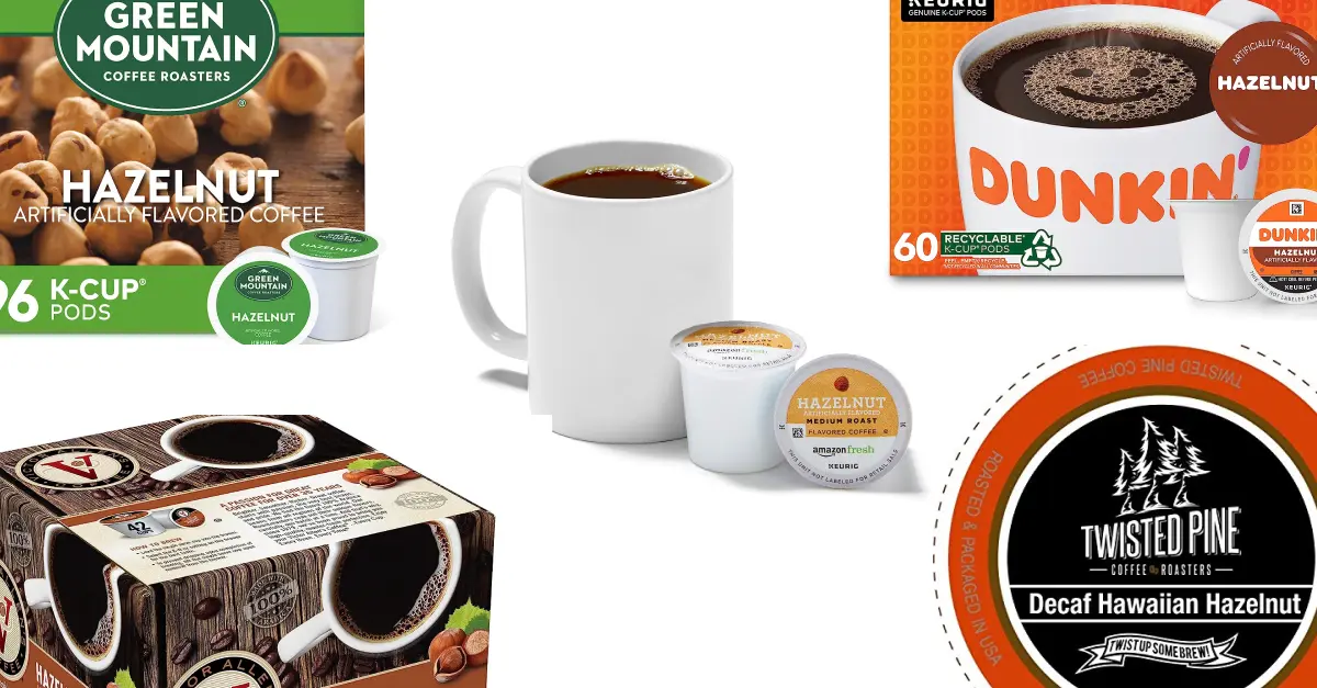 Nuts For Coffee? 5 Best Hazelnut Coffee KCup Pods