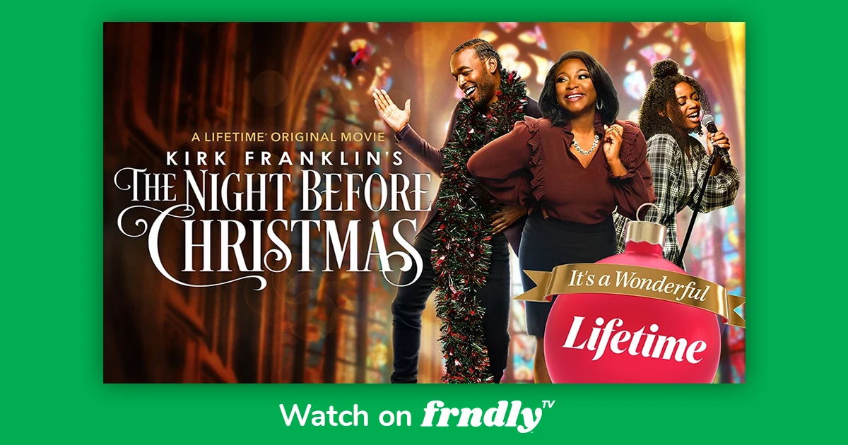 Watch Kirk Franklin's The Night Before Christmas | Lifetime | Frndly TV