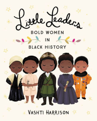 Little Leaders: Bold Women In Black History