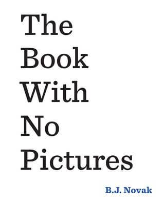 The Book With No Pictures by BJ Novak