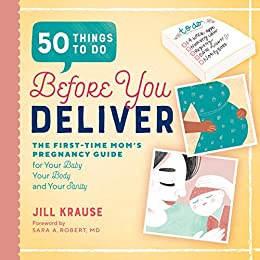 Cover of 50 Things To Do Before You Deliver- The First Time Mums Pregnancy Guide.