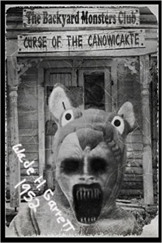 The Curse of the Canowicakte: A Horror Story for Young Readers and the Young at Heart: Volume 1 by Wade H. Garrett.