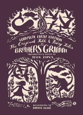 The Original Folk and Fairy Tales of the Brothers Grimm: The Complete First Edition by Jacob and Wilhelm Grimm, illustrated by Andrea Dezsö, and translated by Jack Zipes.