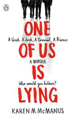 One Of Us Is Lying by Karen McManus.