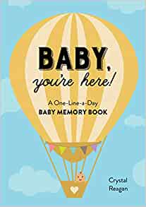 Baby, You're Here!: A One-Line-A-Day Baby Memory Book - Amazon