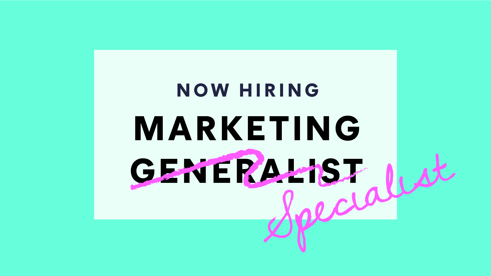 6-reasons-not-to-hire-a-marketing-generalist-in-2022