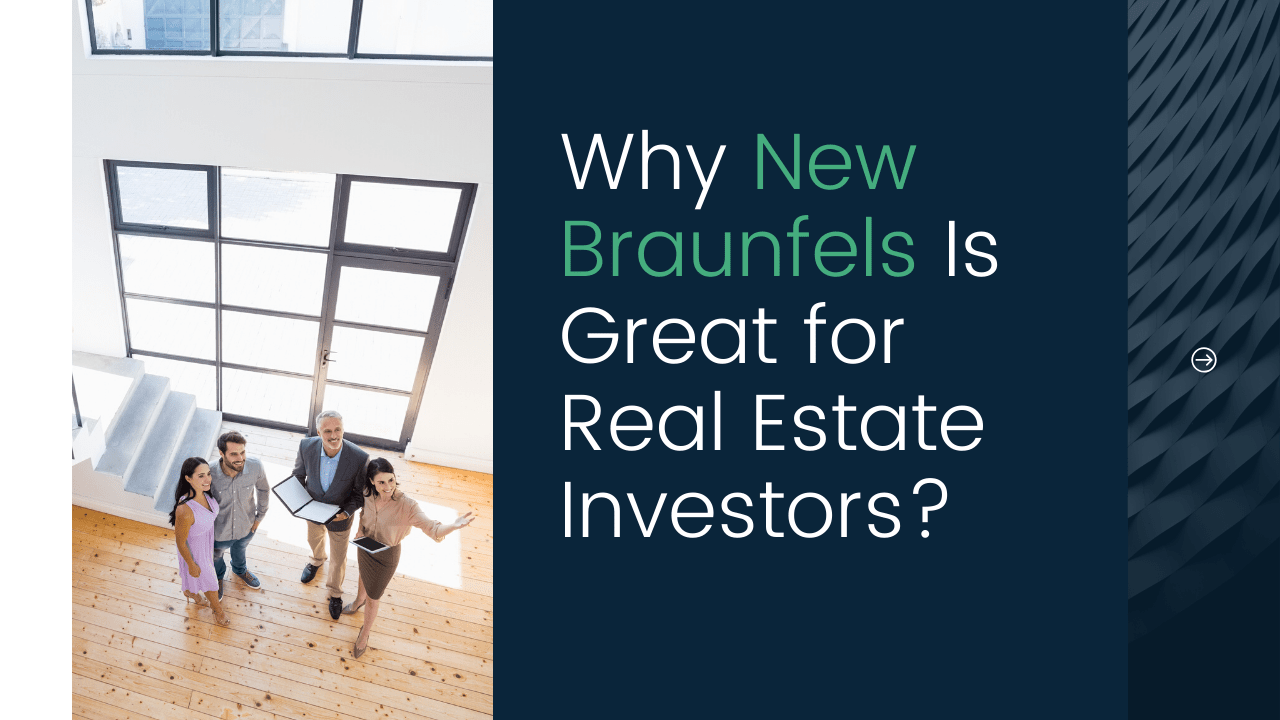 Why New Braunfels Is Great For Real Estate Investors Mynd Management