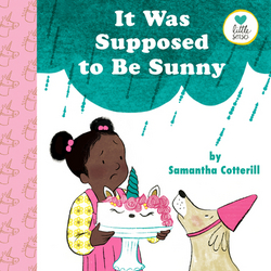 It Was Supposed to Be Sunny|Samantha Cotterill