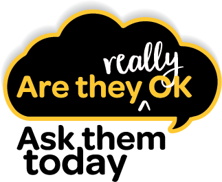 This year the message is: Are they really OK? Ask them today.