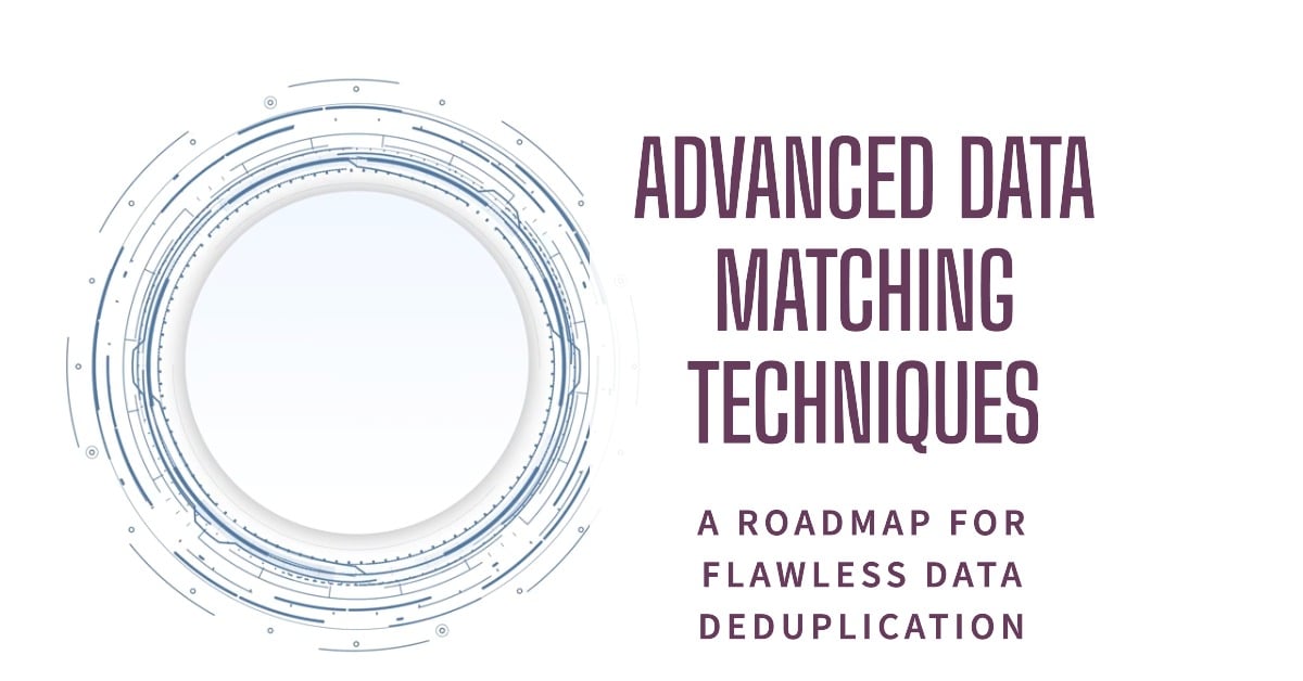 Streamline Data Deduplication: Advanced Matching Techniques
