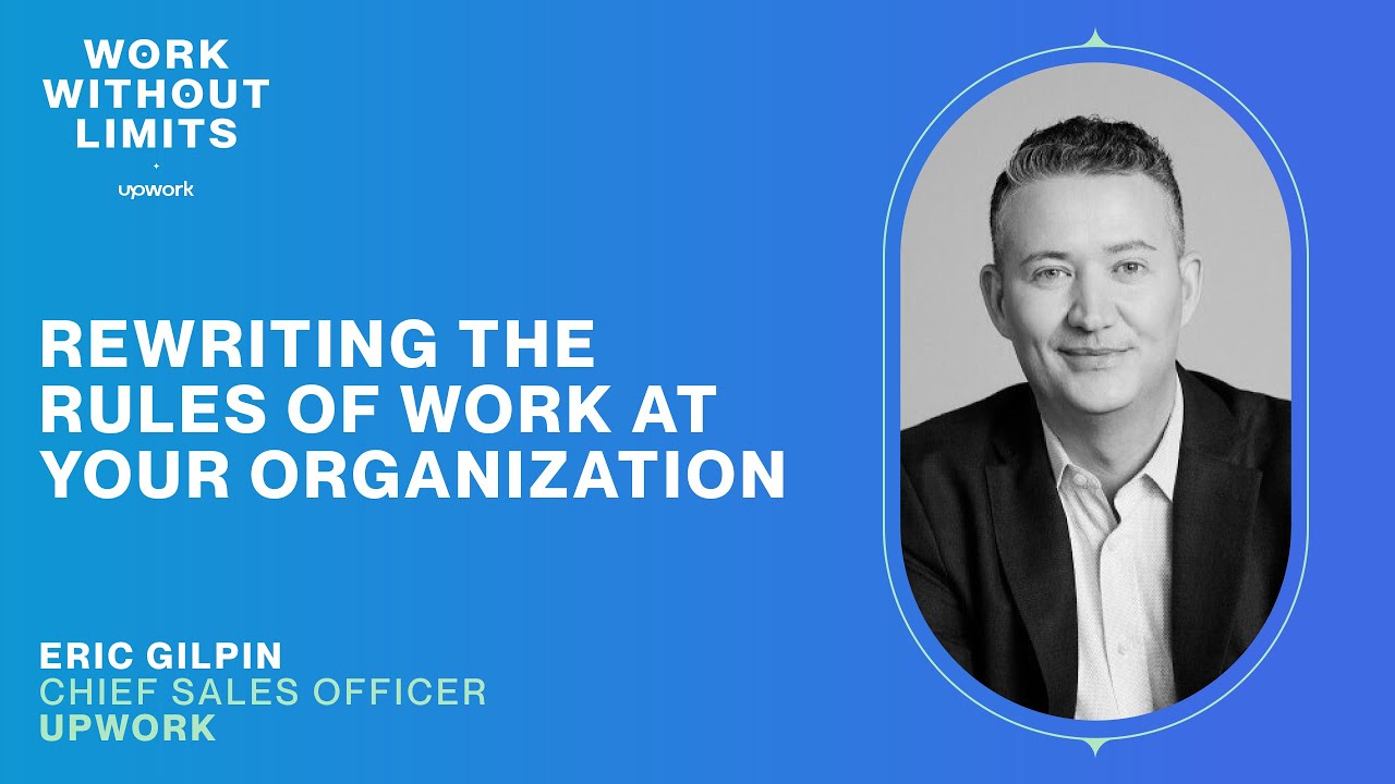 Rewriting the Rules of Work at Your Organization Upwork