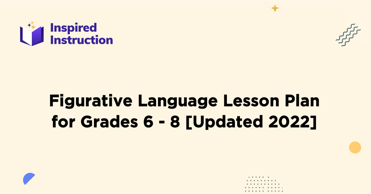 Figurative Language Lesson Plan for Grades 6 8 [Updated 2024]