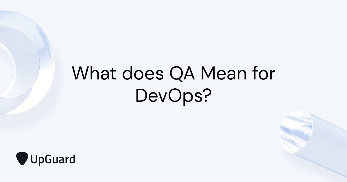  what does qa mean for devops upguard