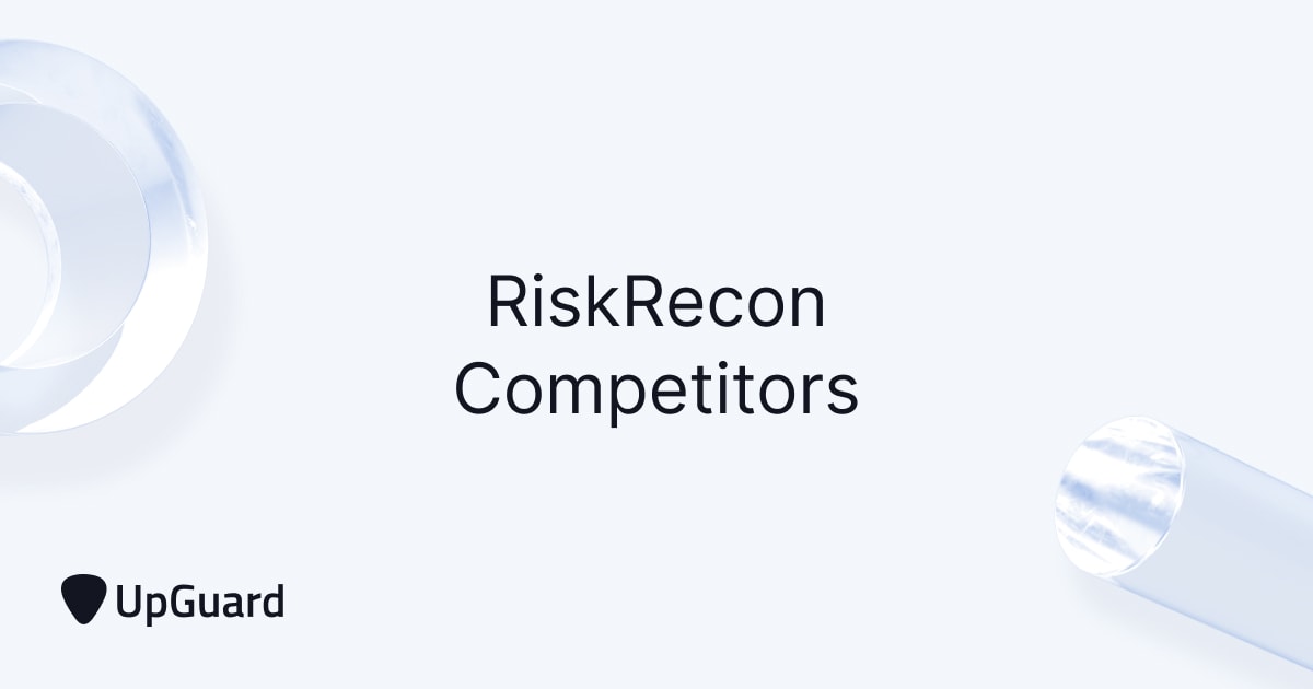 RiskRecon Competitors & Alternatives | UpGuard